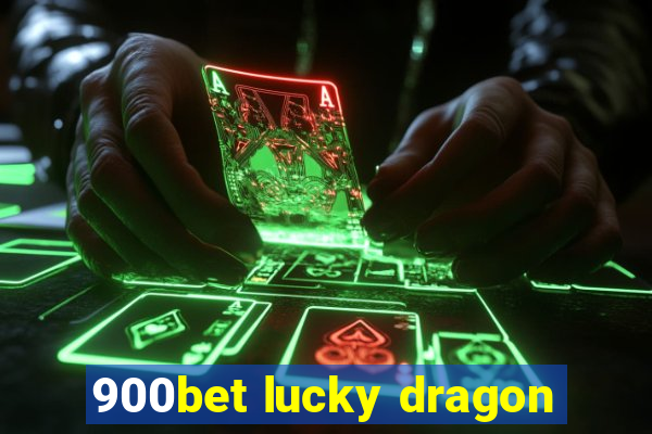 900bet lucky dragon